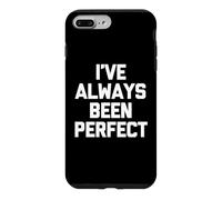 Custodia per iPhone 7 Plus/8 Plus I've Always Been Perfect - Divertente dicendo sarcastico, novità cool