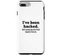 Custodia per iPhone 7 Plus/8 Plus I've Been Hacked - Don't Accept Any New Friend Requests