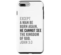 Custodia per iPhone 7 Plus/8 Plus John 3:3 Except You Be Born Again You Cannot See The Kingdom