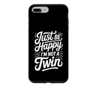 Custodia per iPhone 7 Plus/8 Plus Just Be Happy I'm Not A Twin Scherzi tra fratelli