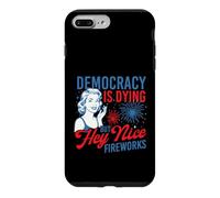 Custodia per iPhone 7 Plus/8 Plus La democrazia sta morendo ma Hey Nice Fireworks - 4 luglio