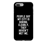 Custodia per iPhone 7 Plus/8 Plus La gente dice che la mia città è noiosa spiritosa uomini donne