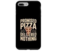 Custodia per iPhone 7 Plus/8 Plus La pizza promessa non ha consegnato niente di divertente scherzo