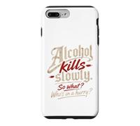 Custodia per iPhone 7 Plus/8 Plus L'alcol ti uccide lentamente." "Allora cosa?, Chi ha fretta?"