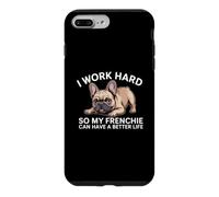 Custodia per iPhone 7 Plus/8 Plus Lavoro duro perché il mio francese possa avere una vita migliore Funny Dog