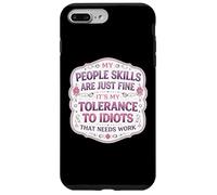 Custodia per iPhone 7 Plus/8 Plus Le mie abilità di persone vanno bene La mia tolleranza agli idioti ha bisogno di lavoro