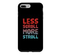 Custodia per iPhone 7 Plus/8 Plus Less Scroll More Stroll Nature Lover Outdoor Lifestyle Citazione