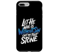 Custodia per iPhone 7 Plus/8 Plus Let He Who Is Without Sin Cast The First Stone |-