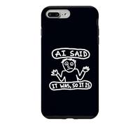 Custodia per iPhone 7 Plus/8 Plus L'IA sarcastica ha detto che era così è l"umorismo tecnologico meme art