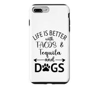 Custodia per iPhone 7 Plus/8 Plus Life is Better with Tacos Tequila and Dogs,Tequila Dog Paw