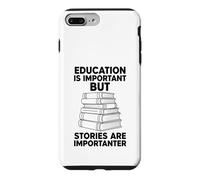 Custodia per iPhone 7 Plus/8 Plus L'istruzione è importante, ma le storie sono importanti