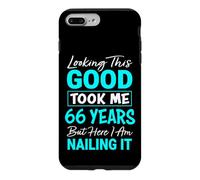 Custodia per iPhone 7 Plus/8 Plus Looking This Good Took Me 66 Years | Divertente 66° compleanno