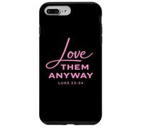 Custodia per iPhone 7 Plus/8 Plus Love Them Anyway Luca 23:34 Perdono Fede Scrpture Rosa