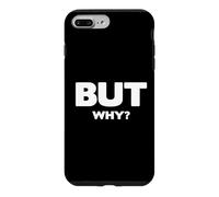 Custodia per iPhone 7 Plus/8 Plus Ma perché, divertente domanda senza fine
