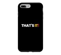 Custodia per iPhone 7 Plus/8 Plus Maglietta con scritta "That Says That's It", un design che dice che è tutto