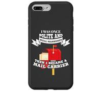 Custodia per iPhone 7 Plus/8 Plus Mailman Mail Carrier Was Polite Now Mail Carrier