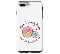 Custodia per iPhone 7 Plus/8 Plus Mamma I Donut Know What I'd Do Without You Cute Donut Mama