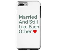 Custodia per iPhone 7 Plus/8 Plus Married And Still Like Each Other Funny Marriage Design