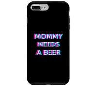 Custodia per iPhone 7 Plus/8 Plus Mommy Needs A Beer Mom Drinking Alcohol Slogan