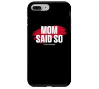Custodia per iPhone 7 Plus/8 Plus Mom's Favorite Funny Mother's Day, Mom Said so