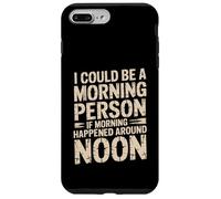 Custodia per iPhone 7 Plus/8 Plus Morning Person If Noon Was Morning -