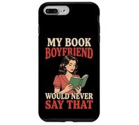 Custodia per iPhone 7 Plus/8 Plus My Book Boyfriend Would Never Say That