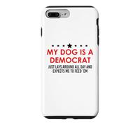 Custodia per iPhone 7 Plus/8 Plus My Dog is a Democrat Lays Around All Day Expects Me Feed Him