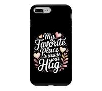 Custodia per iPhone 7 Plus/8 Plus My Favorite Place Is Inside Your Hug Cozy Cuddle Love