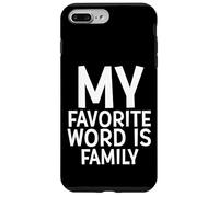 Custodia per iPhone 7 Plus/8 Plus My Favorite Word Is Family Time Gift For Moms Dads Families