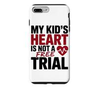 Custodia per iPhone 7 Plus/8 Plus MY KID'S HEART IS NOT A FREE TRIAL