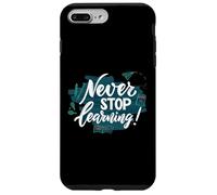 Custodia per iPhone 7 Plus/8 Plus Never Stop Learning Inspirational Education Citazione