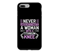 Custodia per iPhone 7 Plus/8 Plus Never Underestimate A Woman With A Titanium Knee Replacement