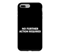 Custodia per iPhone 7 Plus/8 Plus No Further Action Required