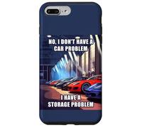 Custodia per iPhone 7 Plus/8 Plus No I Don't Have a Car Problem I Have a Storage Problem Men's