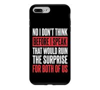 Custodia per iPhone 7 Plus/8 Plus No I Don't Think Before I Speak That Would Ruin The Surprise