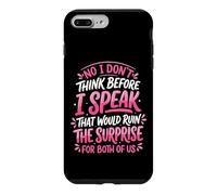 Custodia per iPhone 7 Plus/8 Plus No I Don't Think Before I Speak That Would Ruin The Surprise
