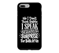 Custodia per iPhone 7 Plus/8 Plus No I Don't Think Before I Speak That Would Ruin The Surprise