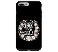 Custodia per iPhone 7 Plus/8 Plus Nobody Cares Until You're Rich Pretty Or Dead |-