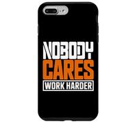 Custodia per iPhone 7 Plus/8 Plus Nobody Cares Work Harder Motivation Citazione