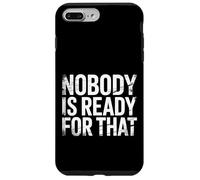 Custodia per iPhone 7 Plus/8 Plus Nobody Is Ready For That Imbarazzante Inaspettato |-