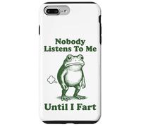 Custodia per iPhone 7 Plus/8 Plus Nobody Listens To Me Until I Fart Frog