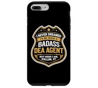 Custodia per iPhone 7 Plus/8 Plus Non avrei mai sognato di diventare un agente della DEA tosto, ma eccomi qui