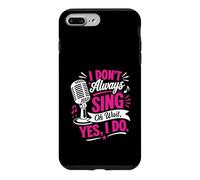 Custodia per iPhone 7 Plus/8 Plus Non canto sempre Oh, aspetta, sì, lo faccio, cantante divertente