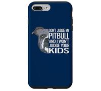 Custodia per iPhone 7 Plus/8 Plus Non giudicare il mio Pitbull e non giudicherò i tuoi figli