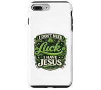 Custodia per iPhone 7 Plus/8 Plus Non ho bisogno di fortuna Ho Gesù sulla fortuna Fede cristiana