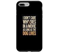Custodia per iPhone 7 Plus/8 Plus Non mi importa chi muore in un film finché il cane vive