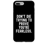 Custodia per iPhone 7 Plus/8 Plus non morire cercando di dimostrare che sei senza paura Bold Confident