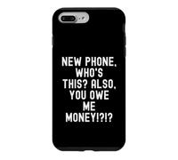 Custodia per iPhone 7 Plus/8 Plus nuovo telefono chi anche questo mi devi soldi Spiritoso Uomini Donne