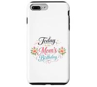 Custodia per iPhone 7 Plus/8 Plus Oggi è il compleanno di mia mamma da figlio, figlia madre felice