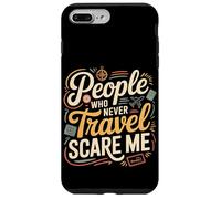 Custodia per iPhone 7 Plus/8 Plus People Who Never Travel Scare Me Traveler Explorer -